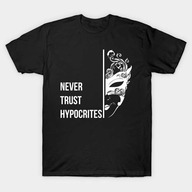 NEVER TRUST HYPOCRITES | WHITE MONOCHROME VINTAGE T-Shirt by VISUALUV